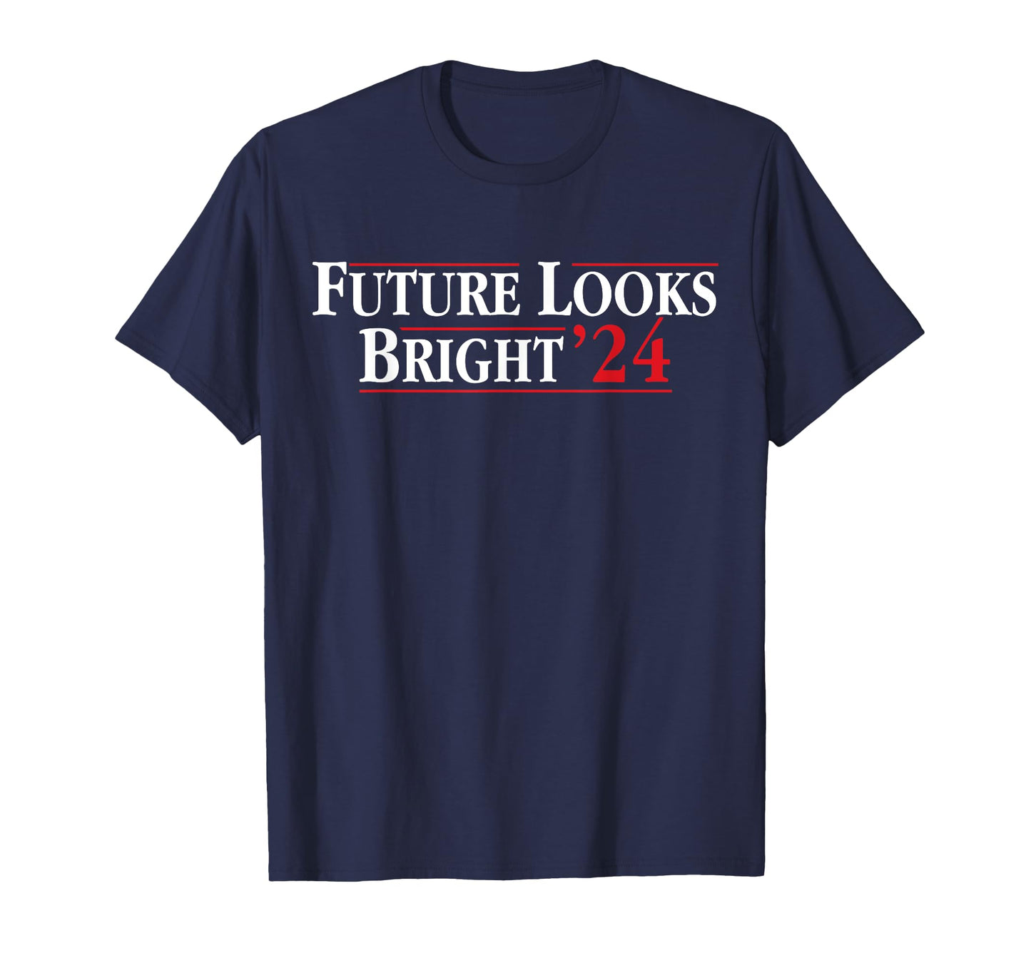 Future Looks Bright '24 T-Shirt
