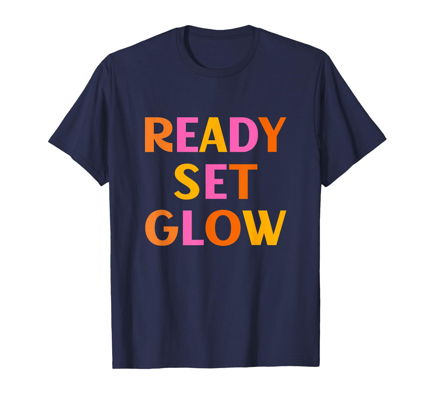 Ready Set Glow T-Shirt