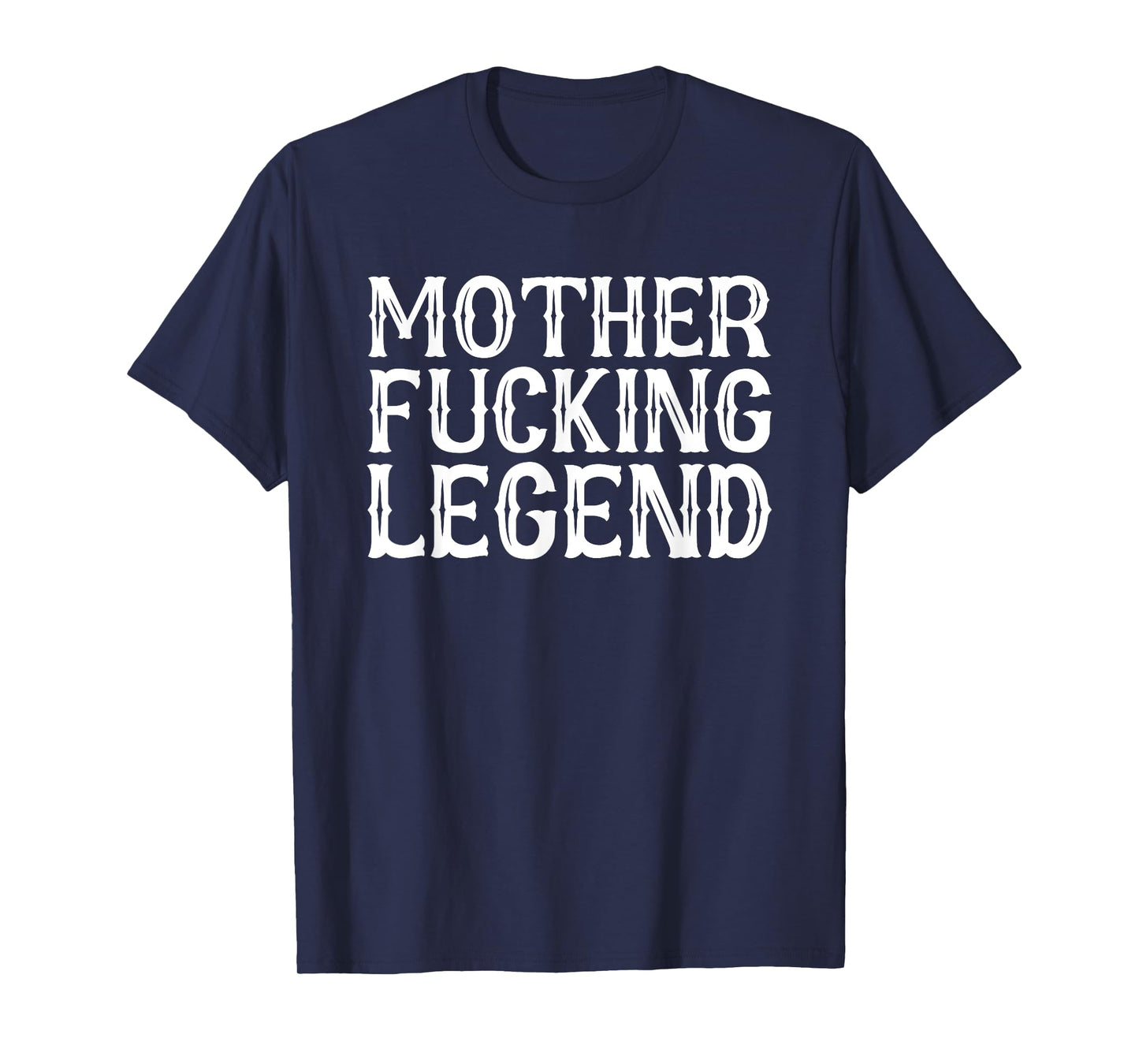 Mother Fucking Legend Swearing Champion King T-Shirt