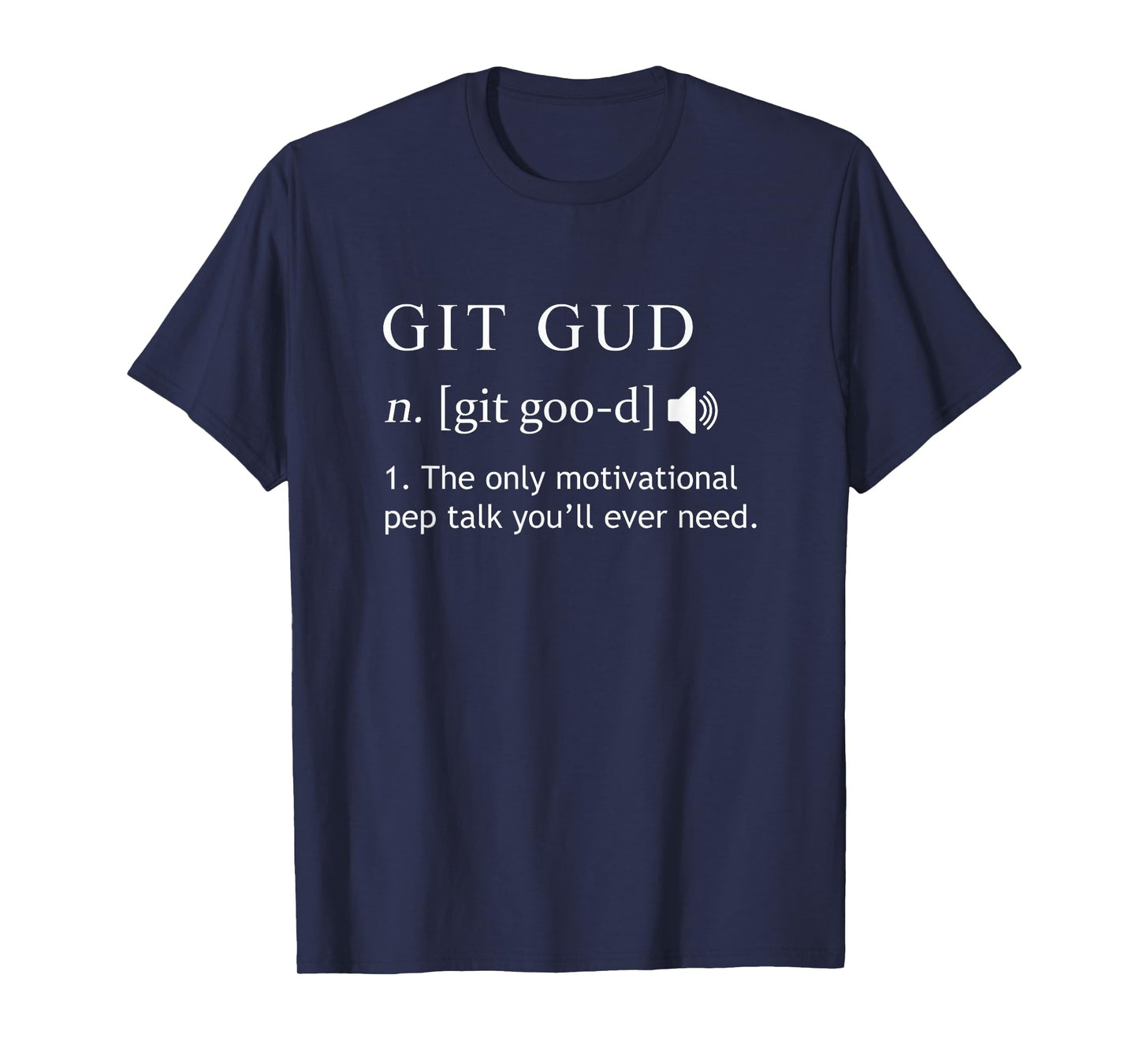 Git Gud Motivational Gamer Quote T-Shirt