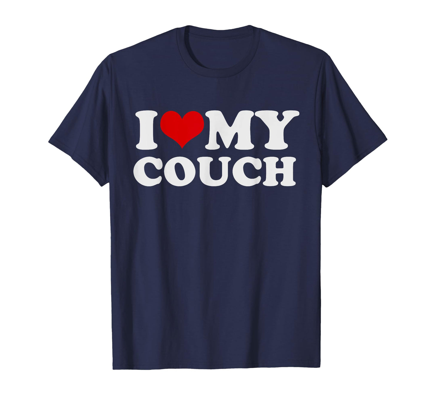 I Love My Couch Funny Men Boyfriend T-Shirt