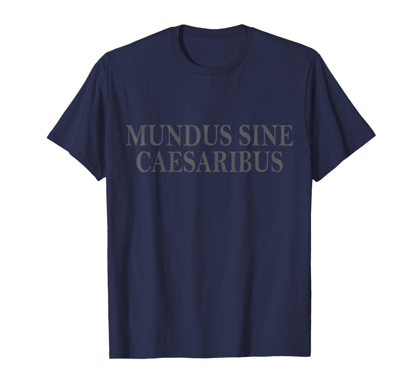 Mundus Sine Caesaribus Latin Quote Vintage Design T-Shirt
