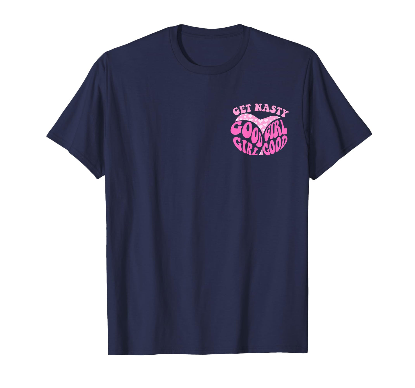 Get Nasty Good Girl Spank Me That's The Only Way I Learn Mom T-Shirt
