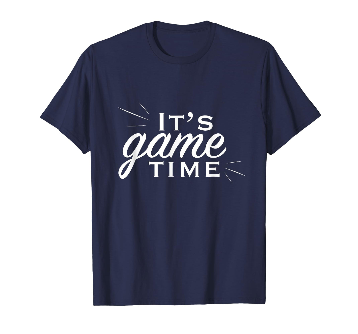 It's Game Time T-Shirt