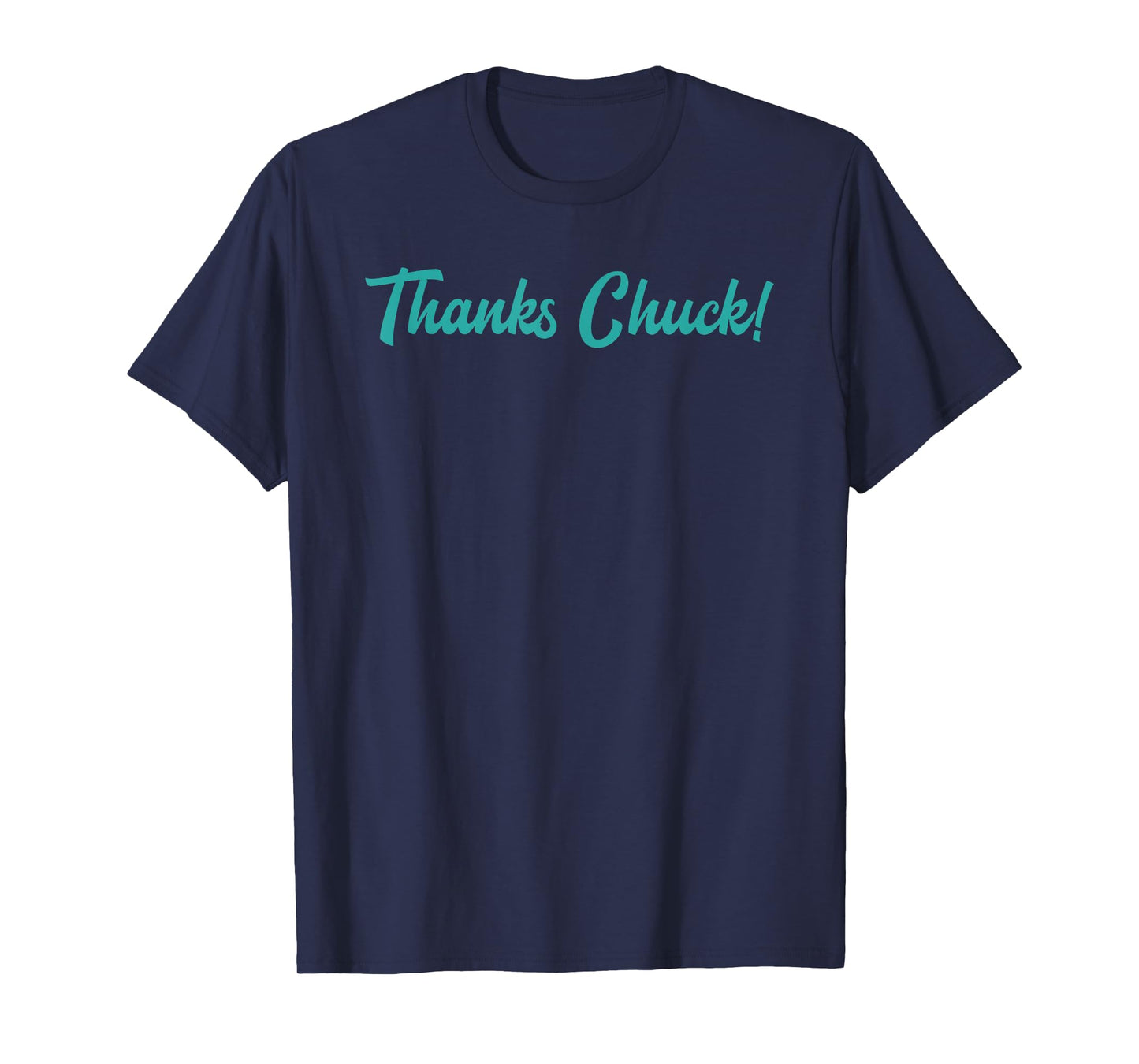 Thanks Chuck Men Women T-Shirt