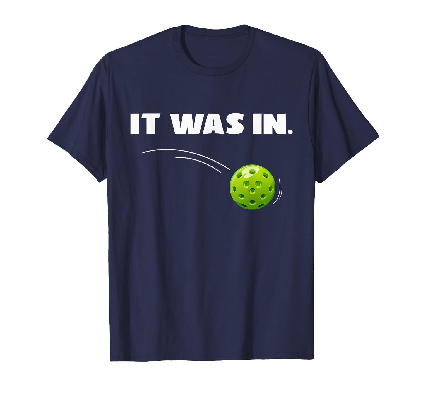 Funny Pickleball Lover Humor It was in Pickleball Player T-Shirt