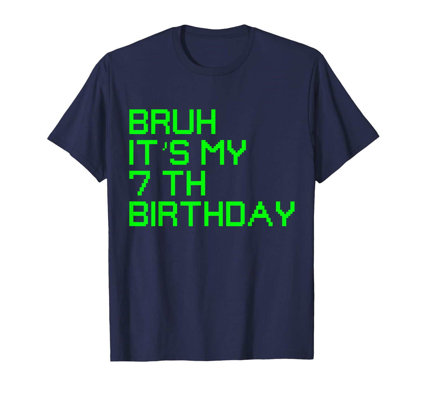 Bruh It's My 7th Birthday 7 Year Old Birthday Gamer T-Shirt
