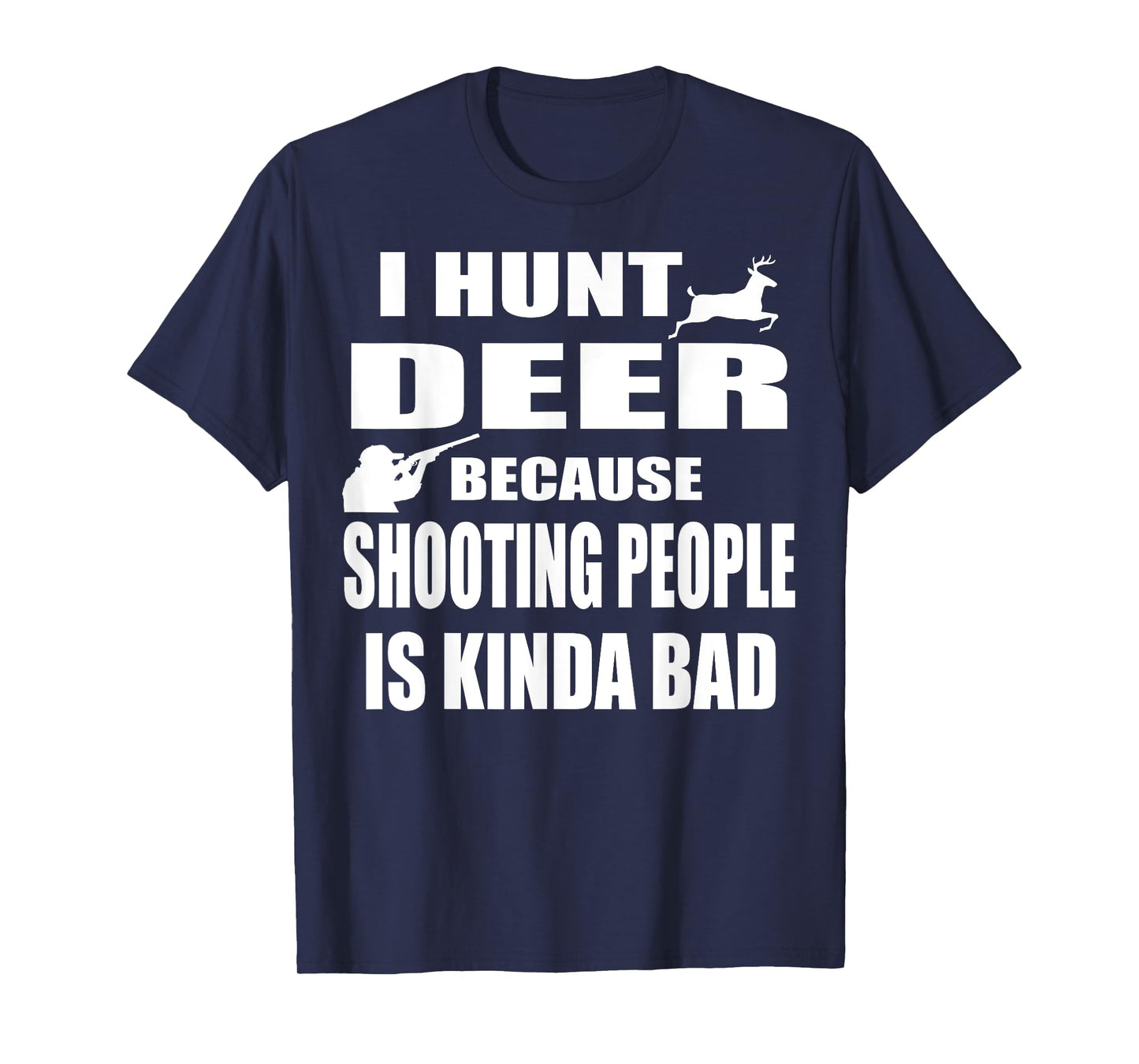 Deer Hunter T Shirt Funny Buck Hunter Tee Gift Shooting