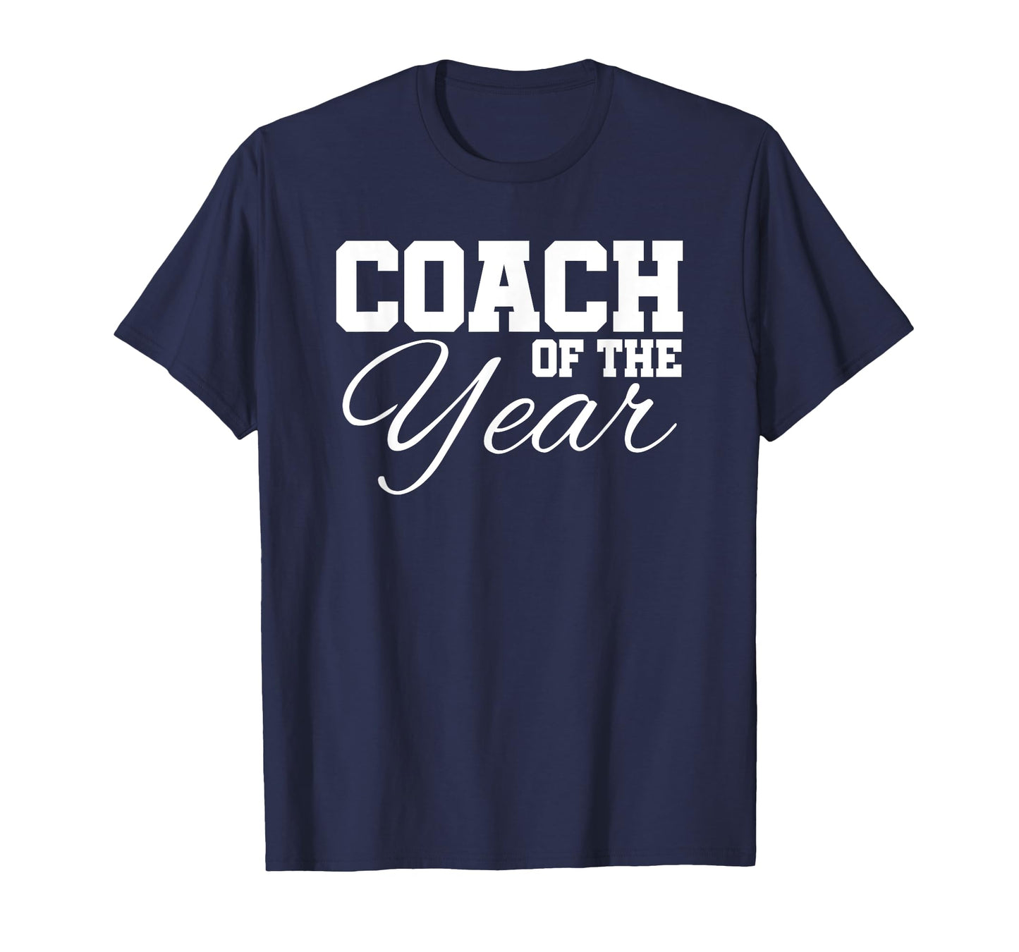 Coach Of The Year Sports Team End Of Season Recognition T-Shirt