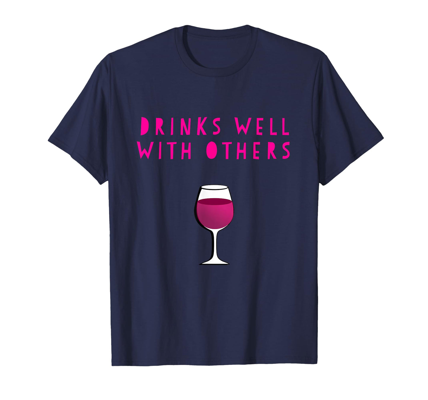 Drinks Well With Others wine Tee Shirt for Winery Vineyard T-Shirt