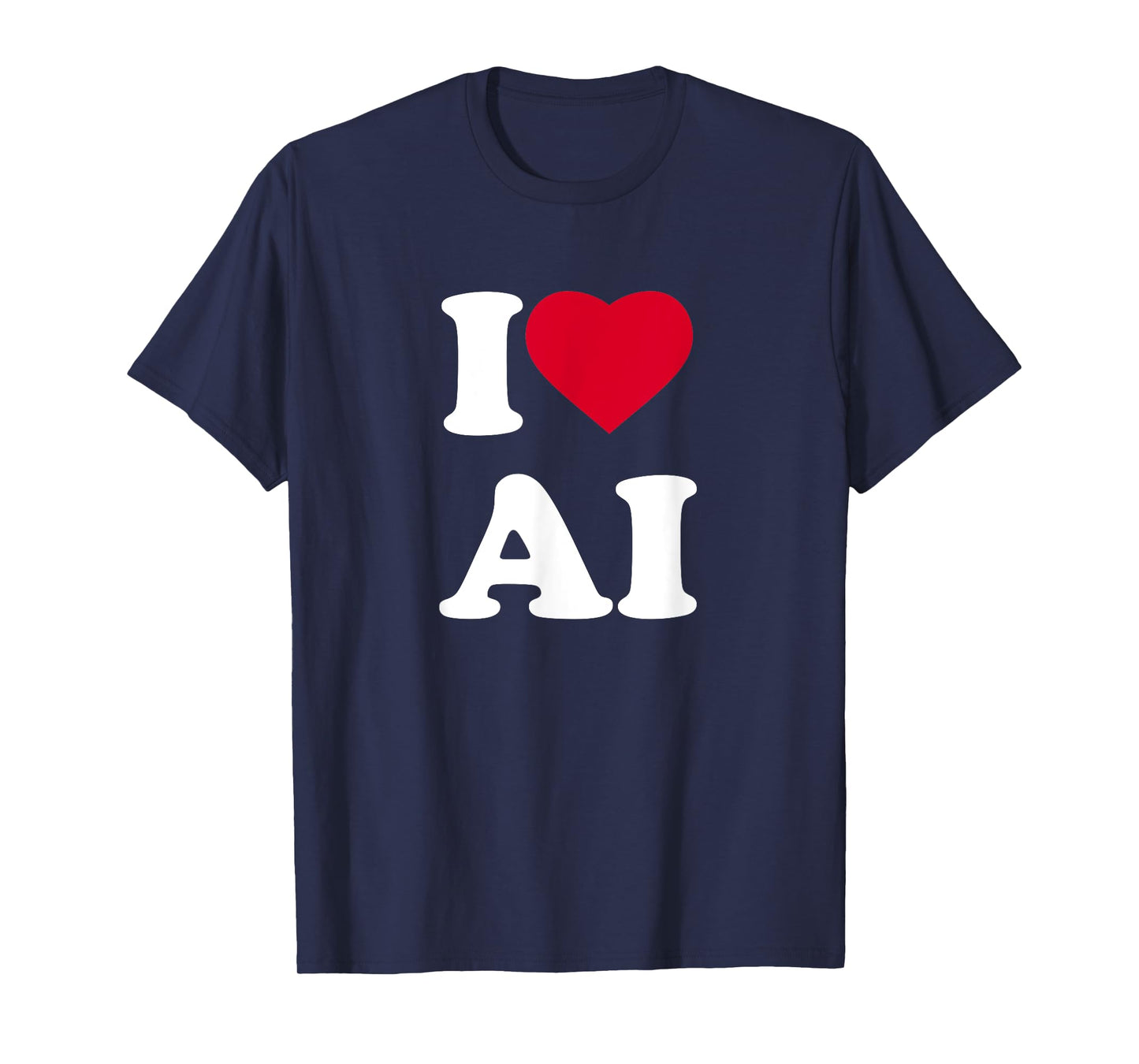 I Love Ai I Heart Ai Lover Artificial Intelligence T-Shirt