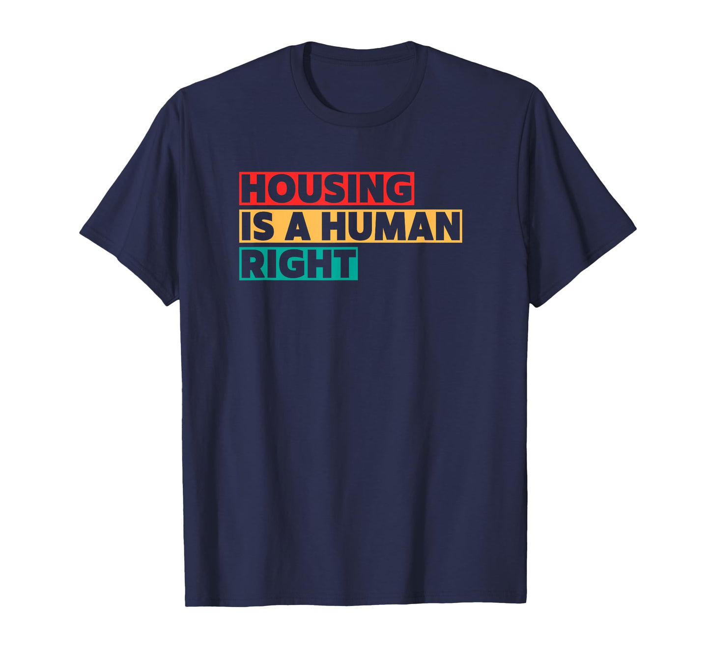 Housing Is A Human Right T-Shirt