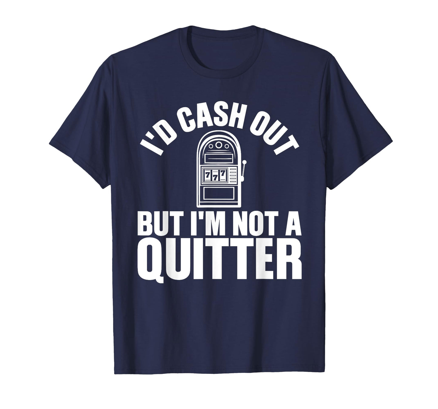 Funny Casino Designs For Men Women Gambling Game Players T-Shirt