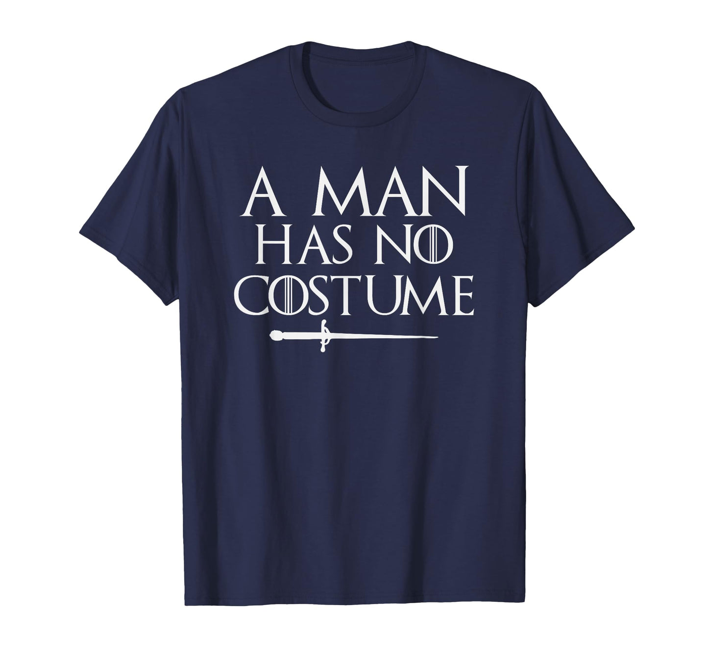 A Man Has No Costume Shirt Funny Holiday Party T-Shirt