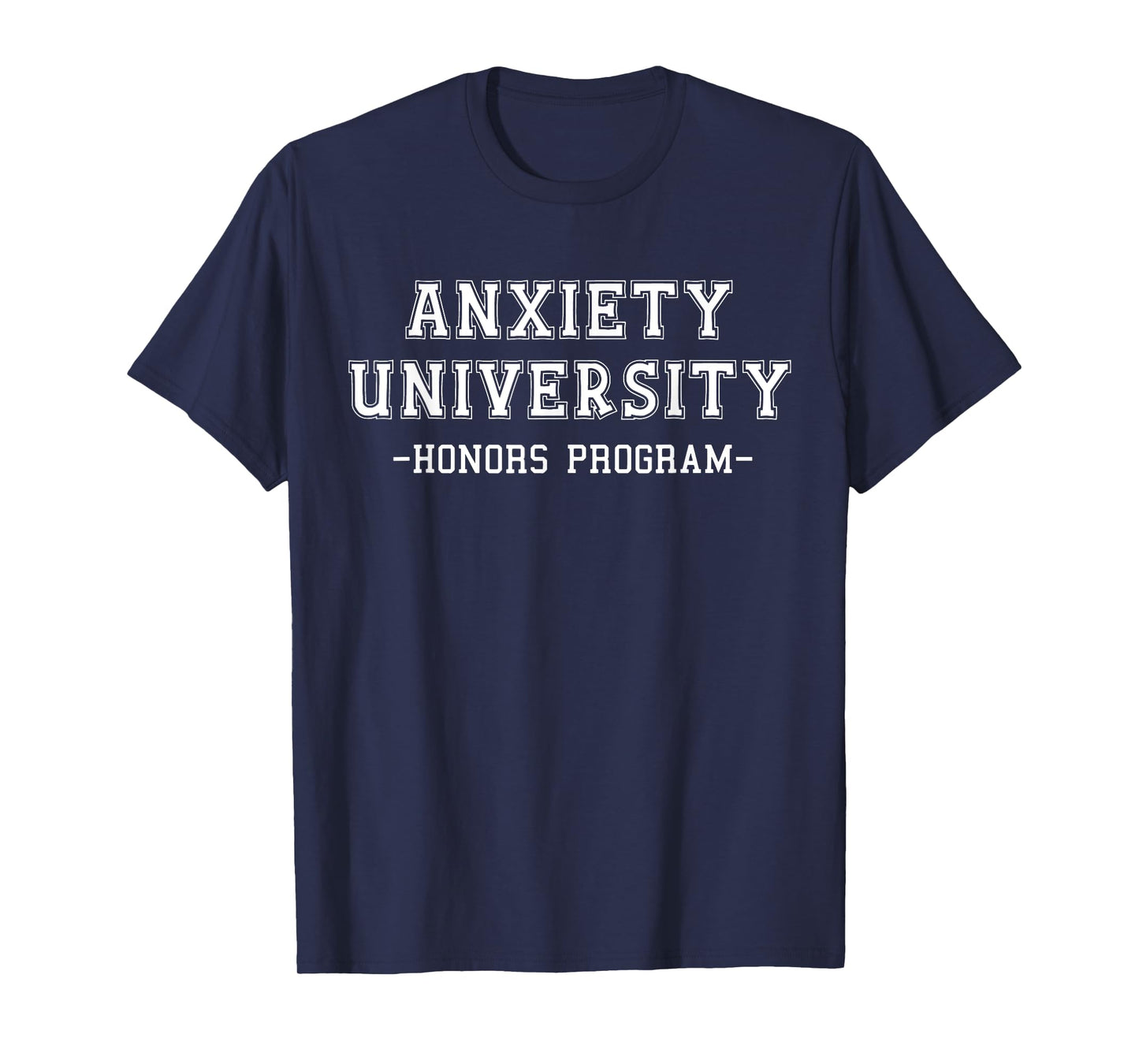 Anxiety University Honors Program T-Shirt