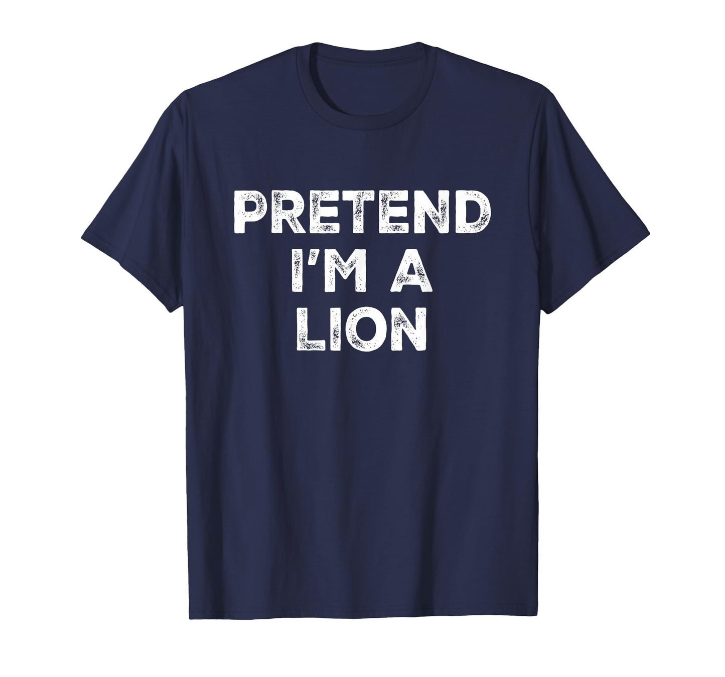 Pretend I'm A Lion Lazy Halloween Costume T-Shirt