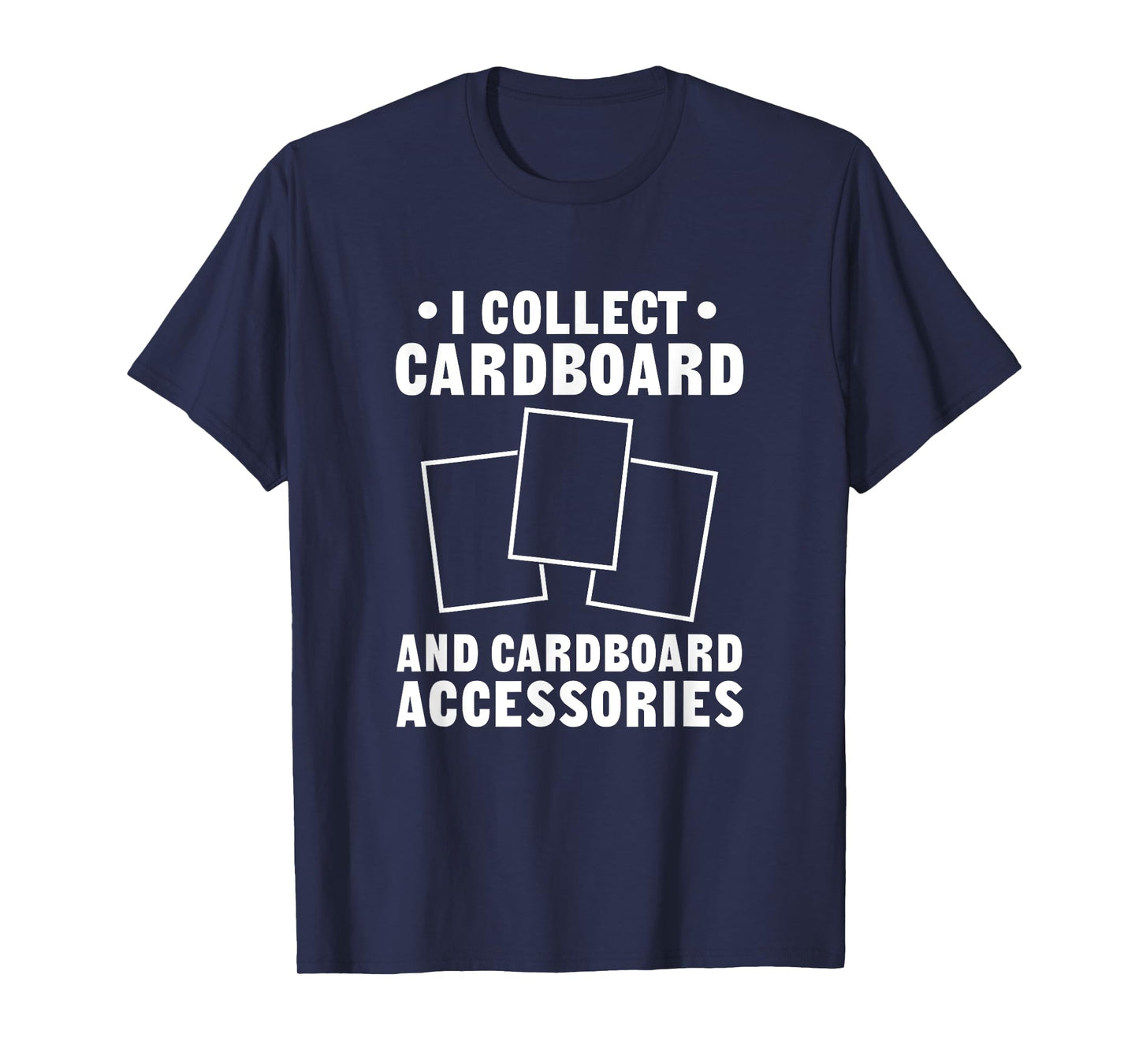 I Collect Cardboard TCG Trading Card Game Collector T-Shirt