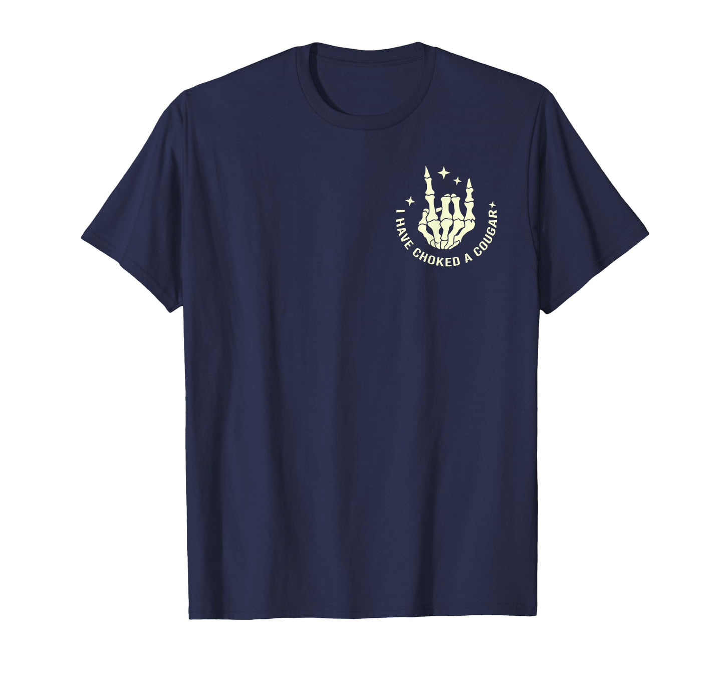 Never Killed A Mountain Lion But I've Choked Cougar T-Shirt