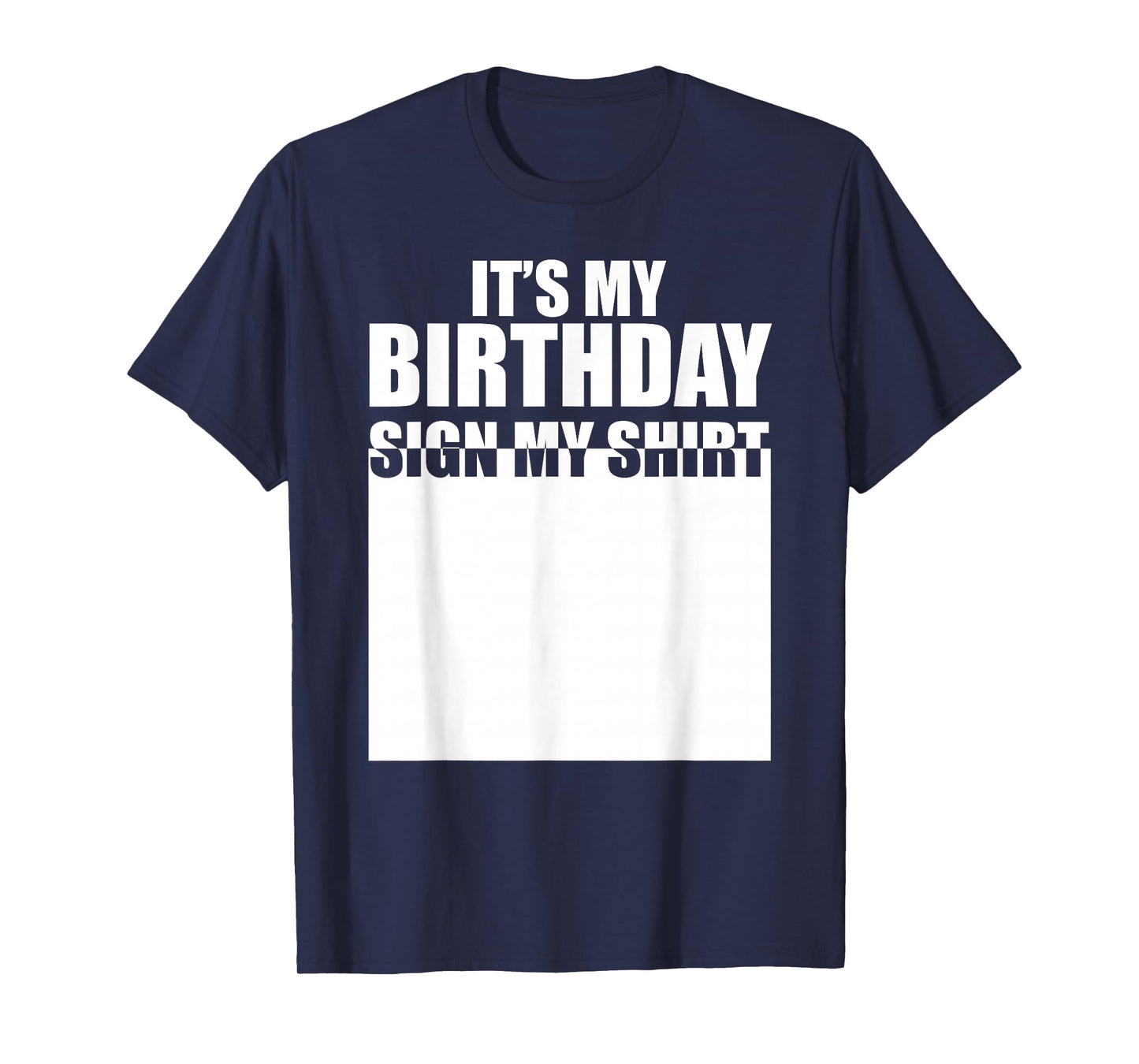 It's My Birthday Sign My Shirt Birthday Autograph T-Shirt