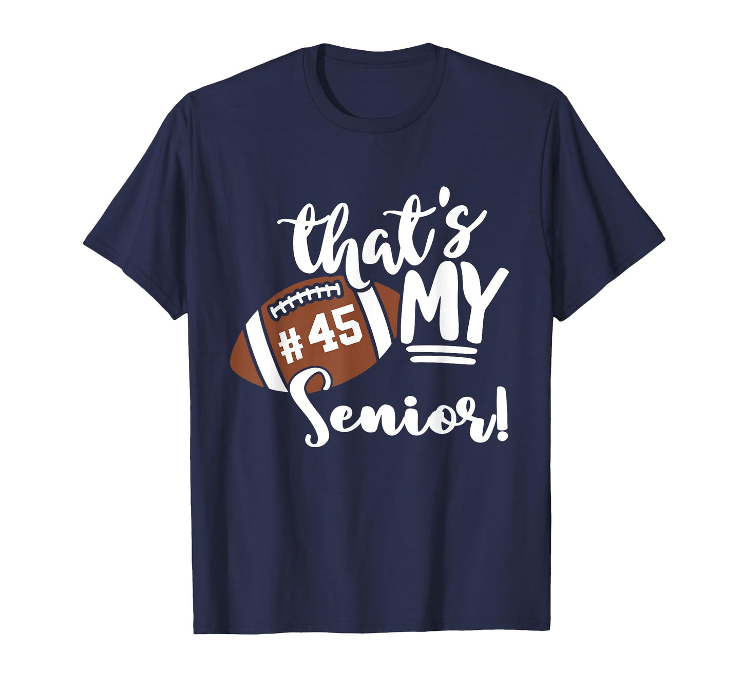 That's My Senior Football 45 Jersey Number Vintage Mom Dad T-Shirt