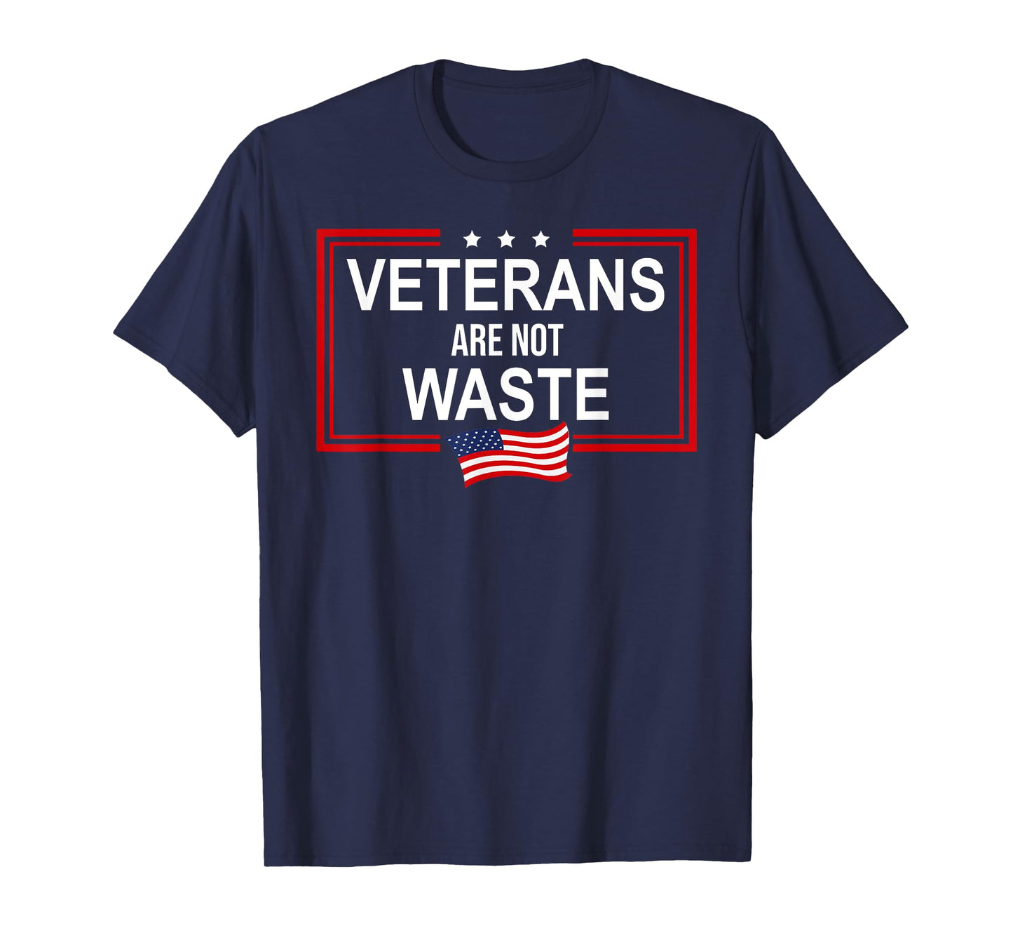 Veterans Are Not Waste Anti Trump Pro Veterans Against Trump T-Shirt