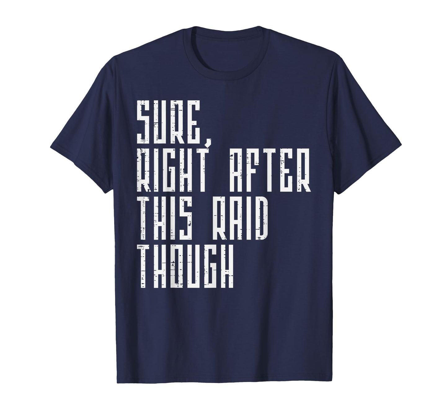 Gaming Sure After Raid Funny Rpg Humor Gamer Men Boys Kids T-Shirt