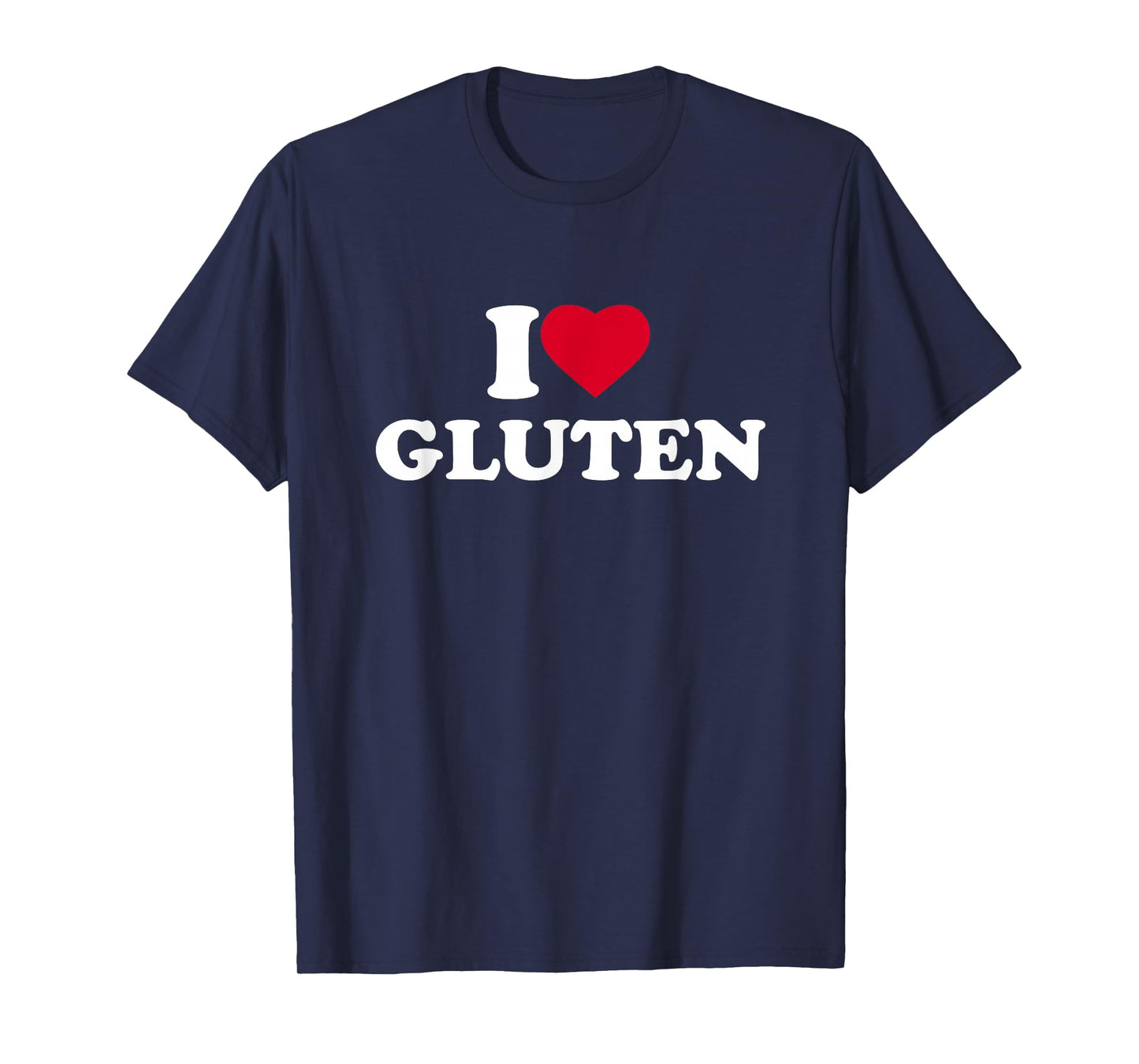 I Love Gluten I Heart Gluten Lover T-Shirt