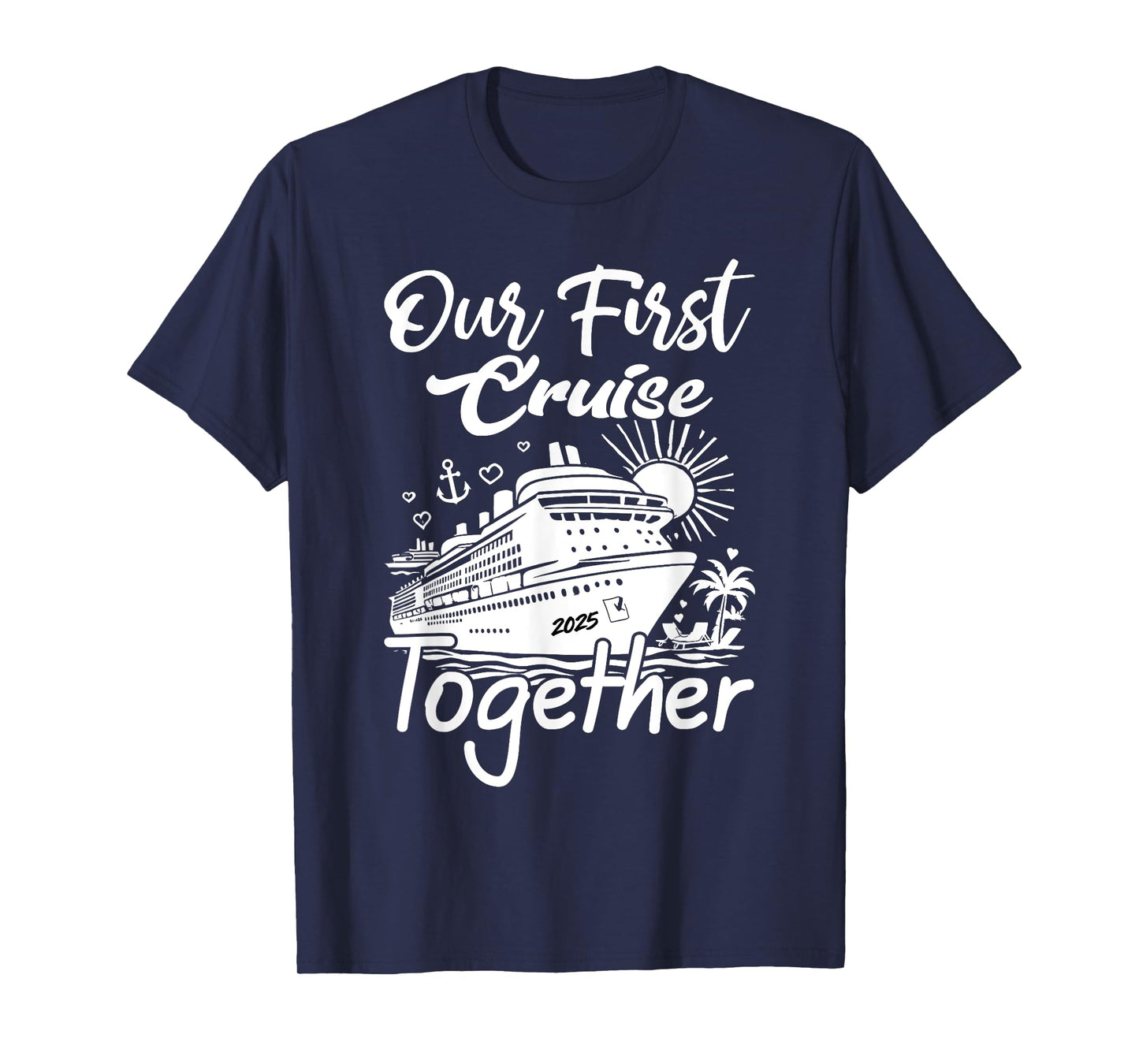 our first cruise 2025 together Husband Wife Cruising Couples T-Shirt
