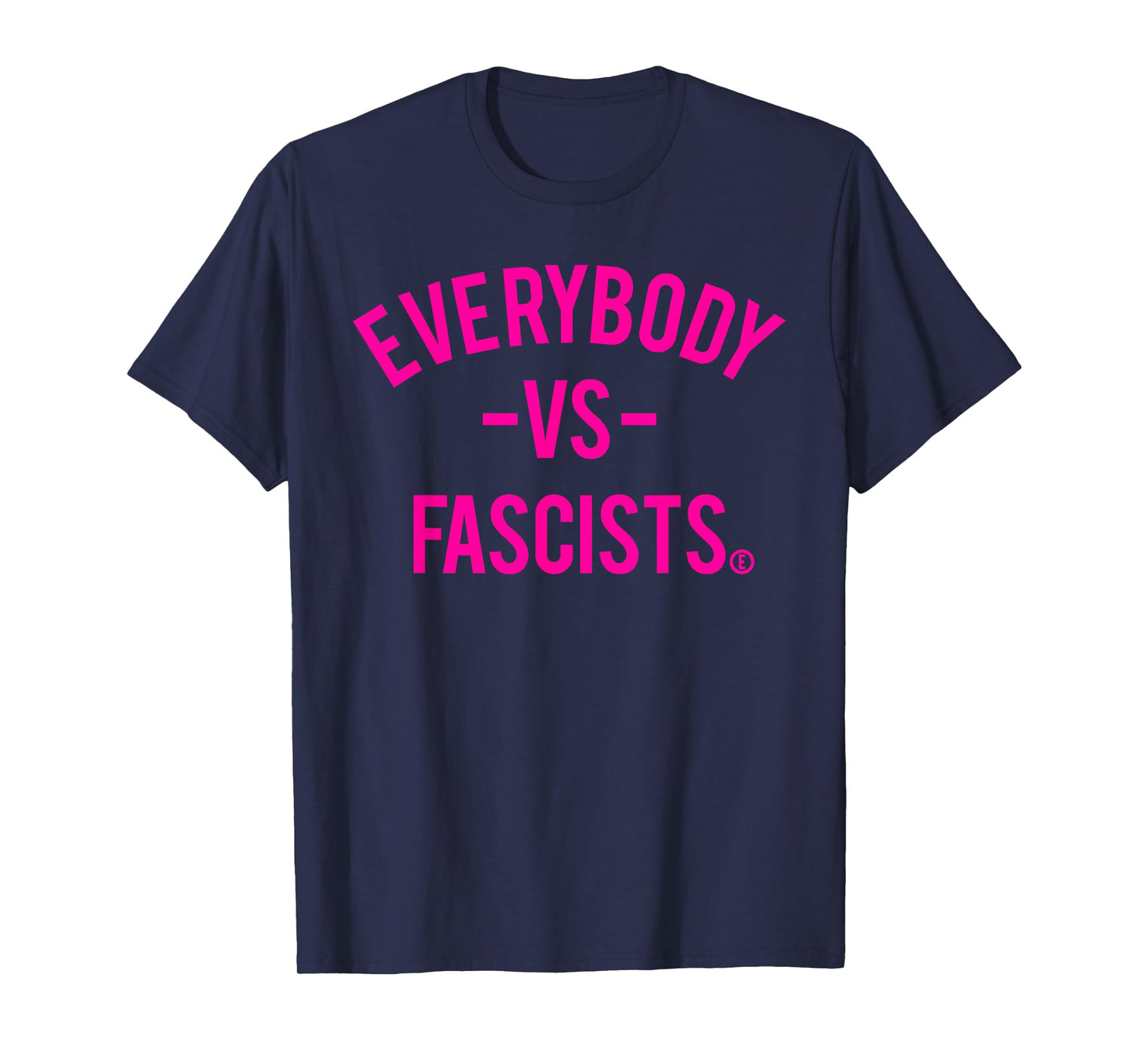 Everybody -vs- Fascist (Circled E for Equality) T-Shirt