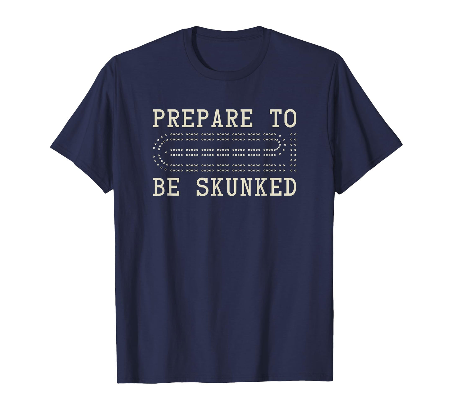 Cribbage Enthusiast - Prepare to be skunked - Cribbage Board T-Shirt