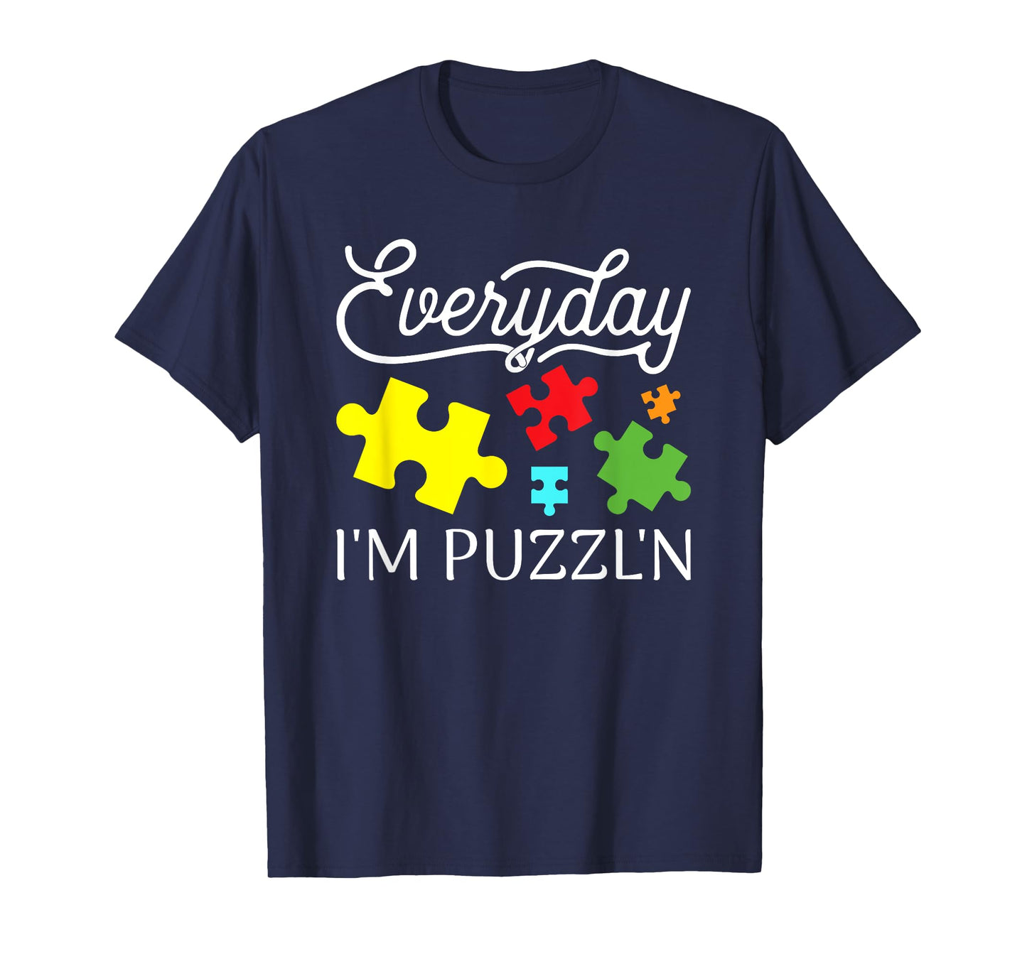 Everyday I'm Puzzl'n Jigsaw Puzzle Master Puzzler T-Shirt