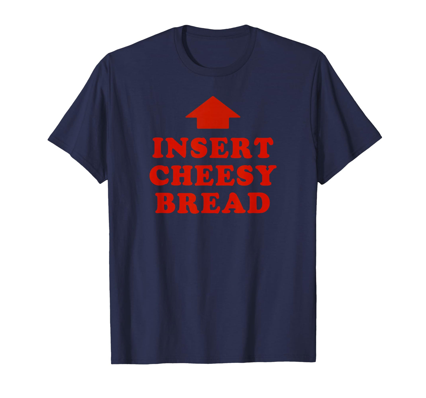 Insert Cheesy Bread Viral T-Shirt