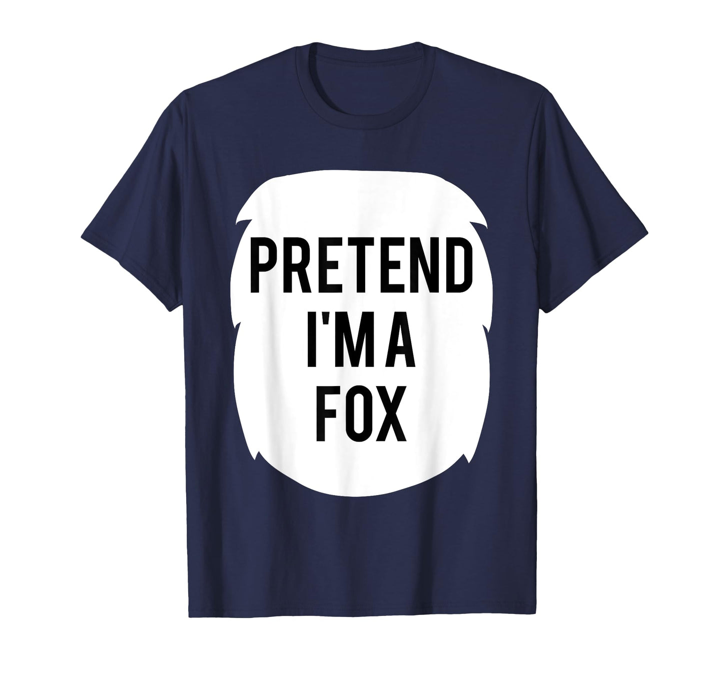 Pretend I'm A Fox Costume Funny Halloween Party T-Shirt