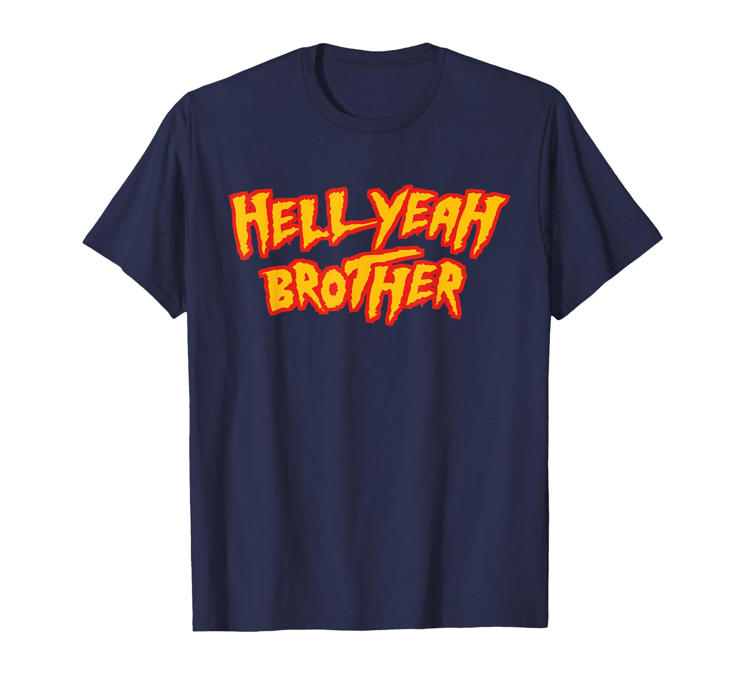 Hell Yeah Brother T-Shirt