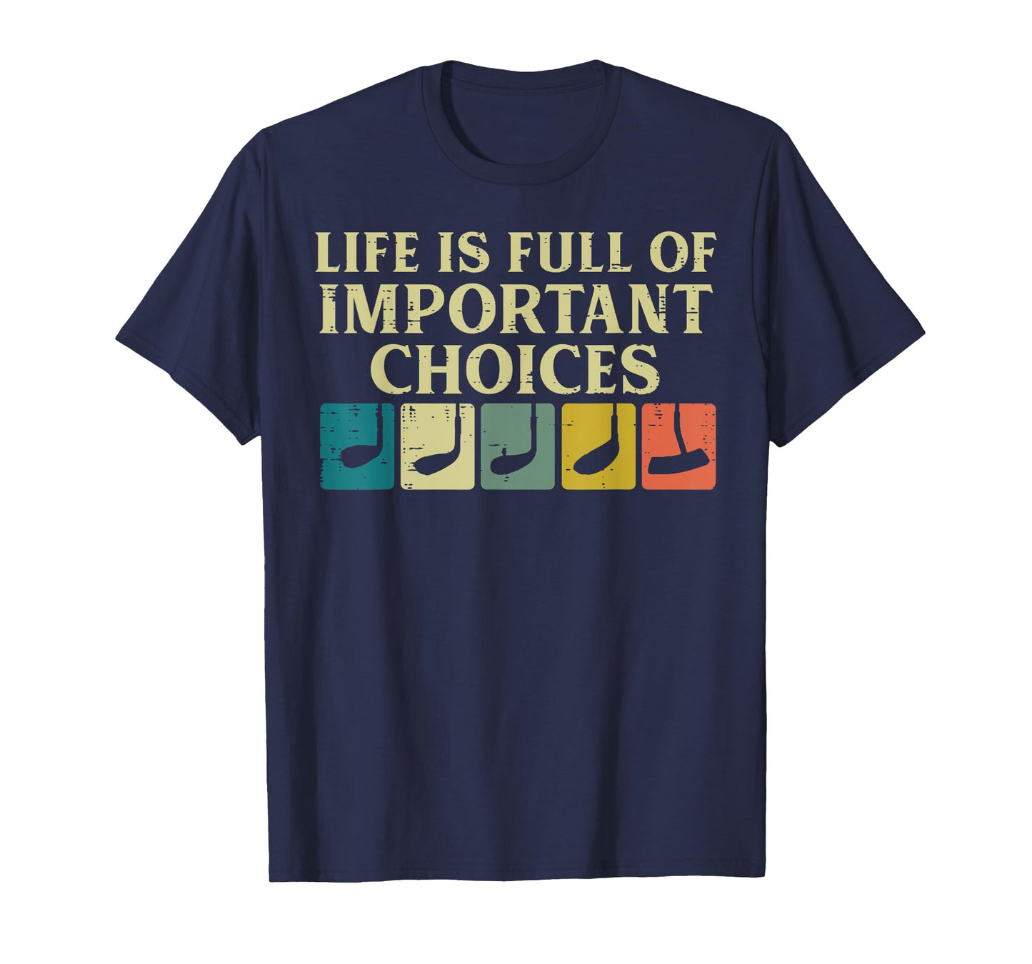 Life Full Important Choices Golf Clubs Golfing Men Women Kid T-Shirt