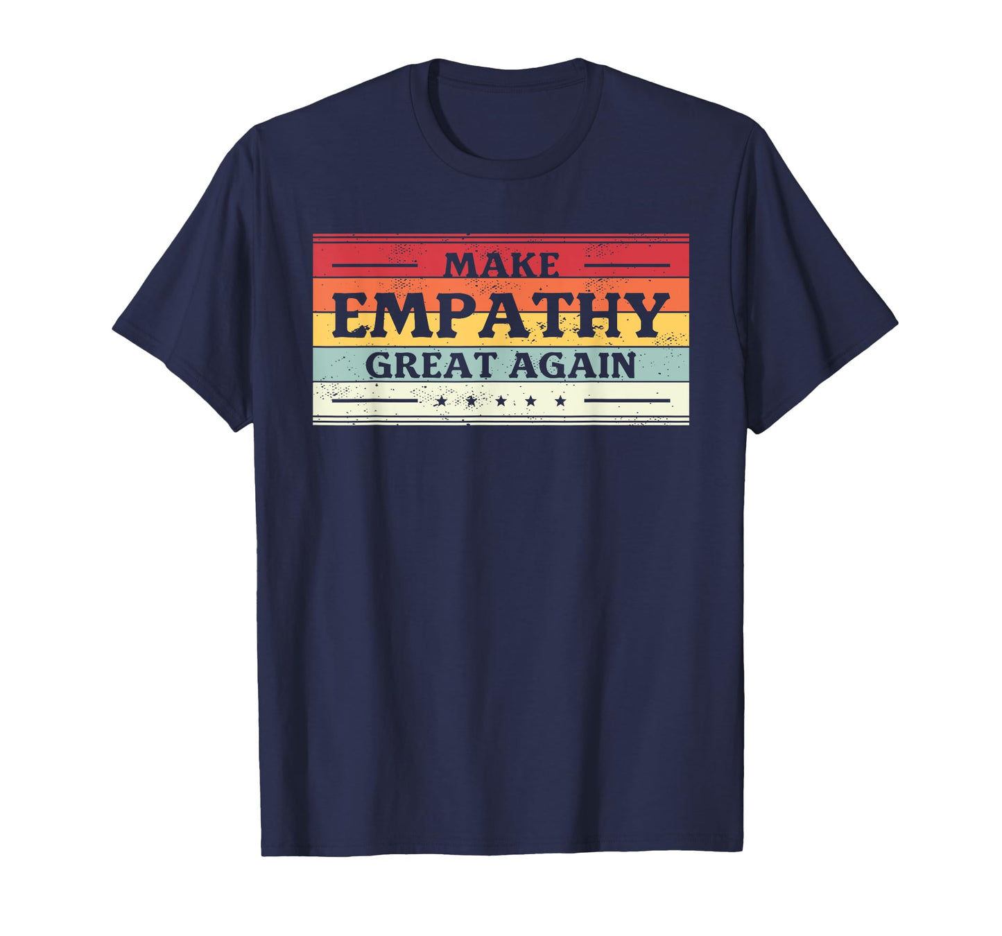 Make Empathy Great Again Inspirational Quote T-Shirt