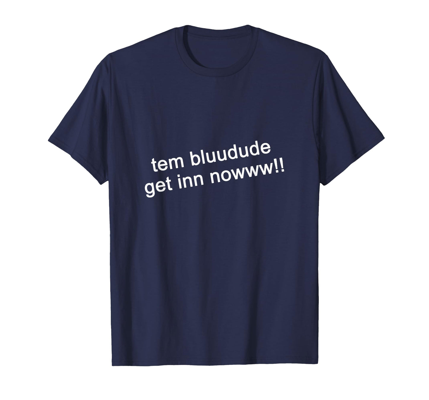 TEM Bluudud Get Inn Nowww Now Blue Dude Bluudude Team Game T-Shirt