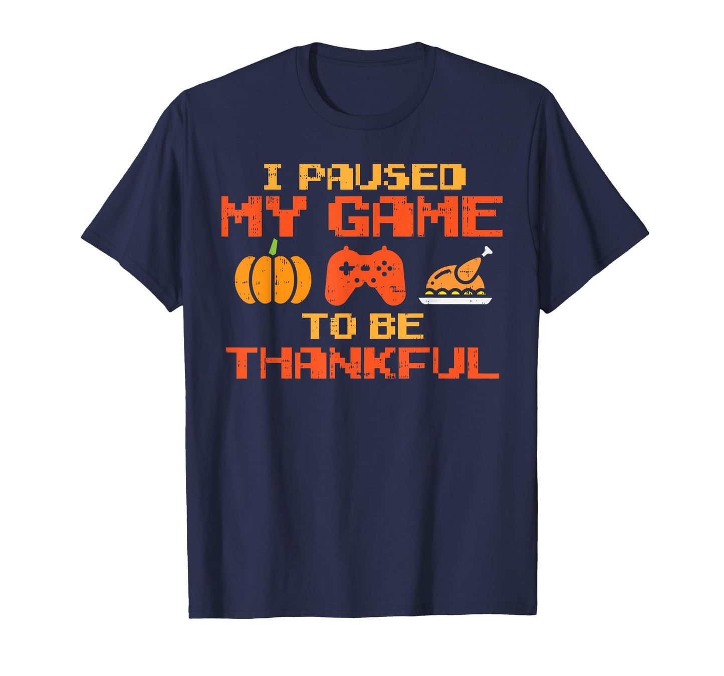 Paused My Game Thankful Video Gamer Boys Thanksgiving Men T-Shirt