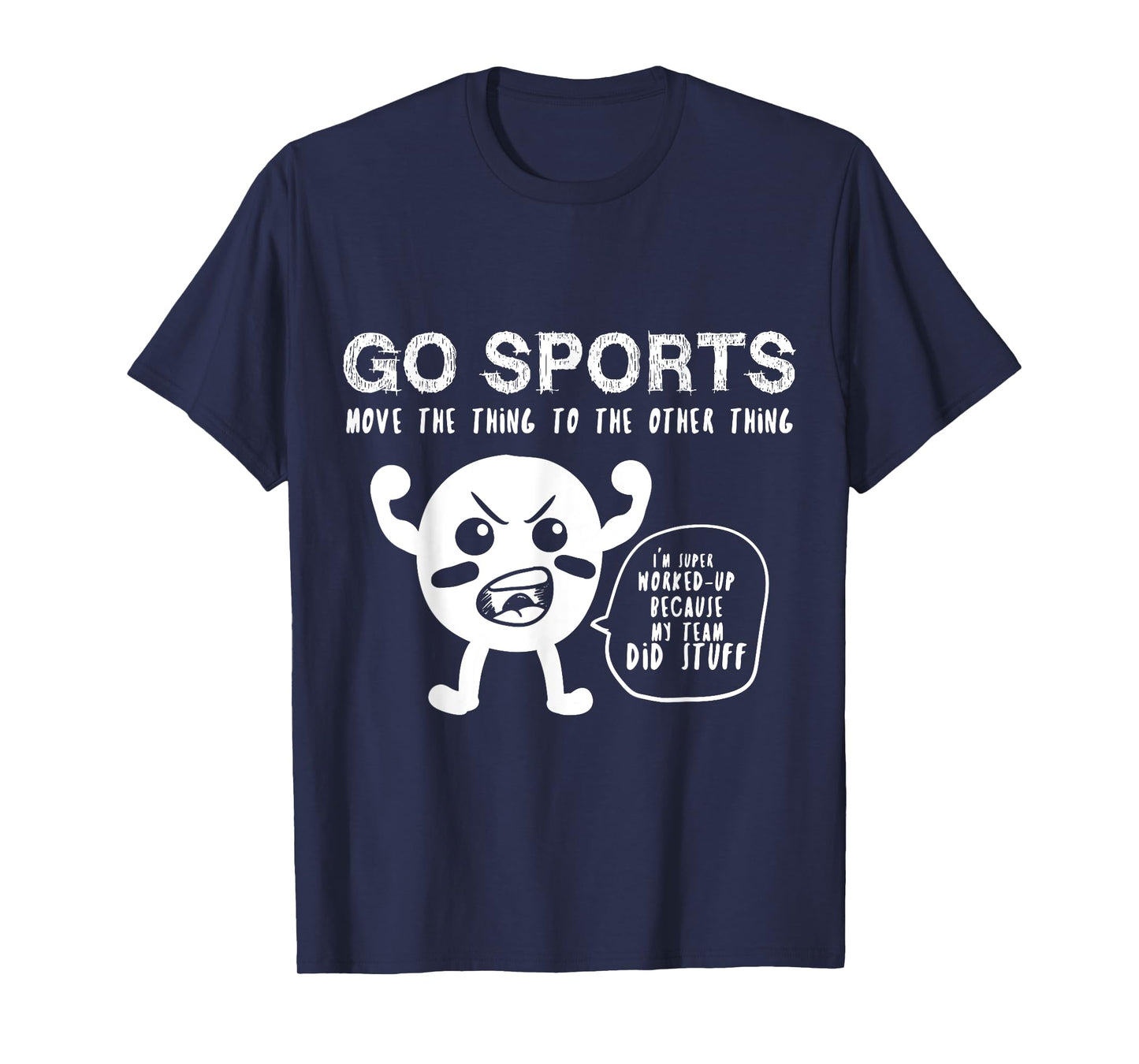 Go Sports Fan Tee, Sports Shirt, Move The Other Thing Shirt T-Shirt