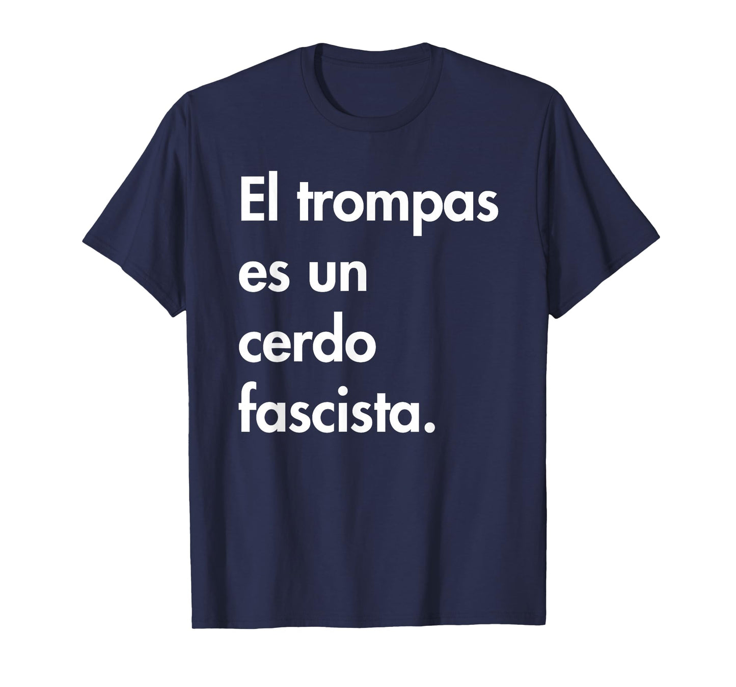 El trompas ES un cerdo fascista T-Shirt