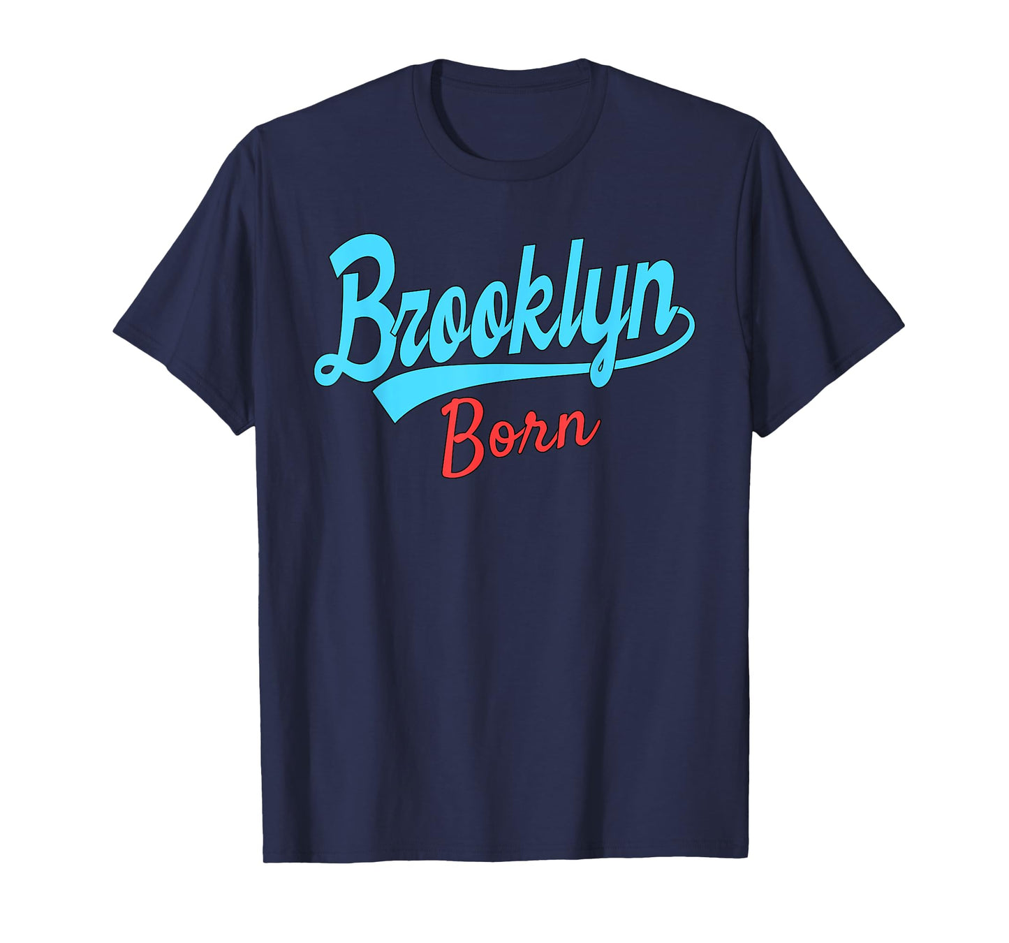 BROOKLYN BORN T-Shirt T-Shirt