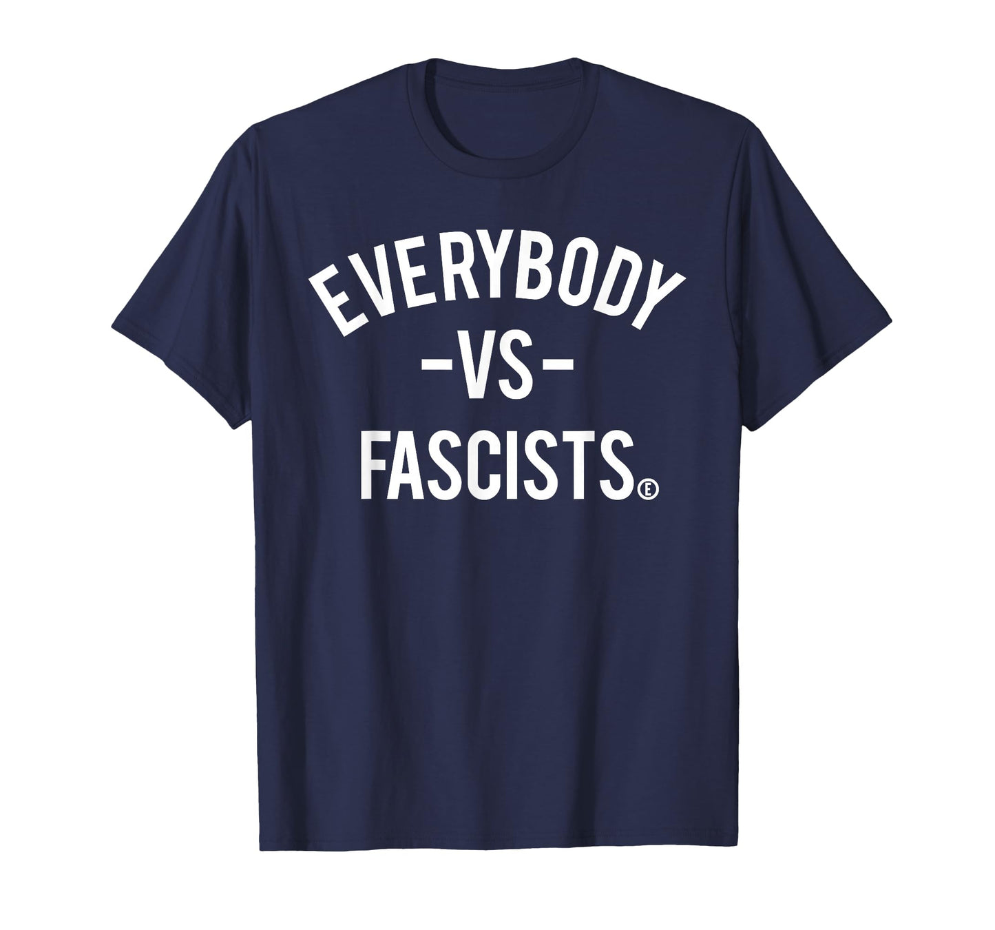 Everybody VS Fascists - Circled E for Equality T-Shirt