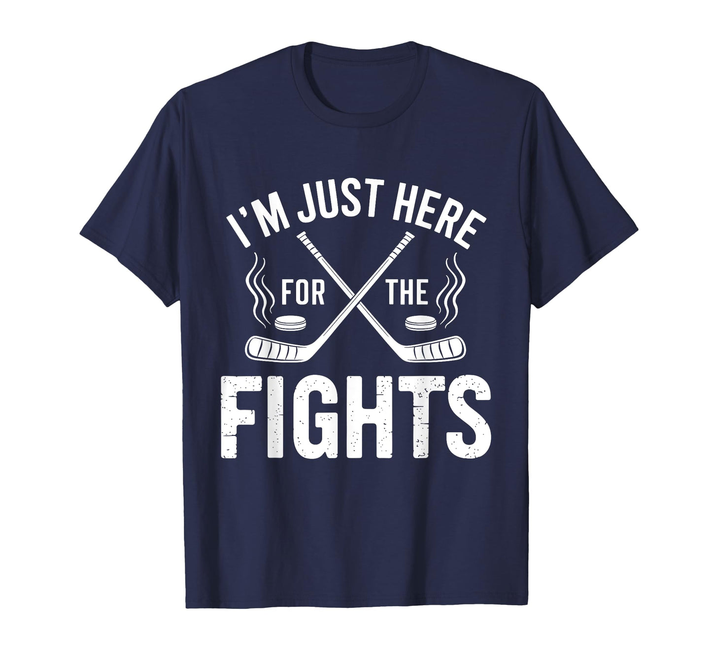 I’m Just Here For The Fights funny hockey T-Shirt