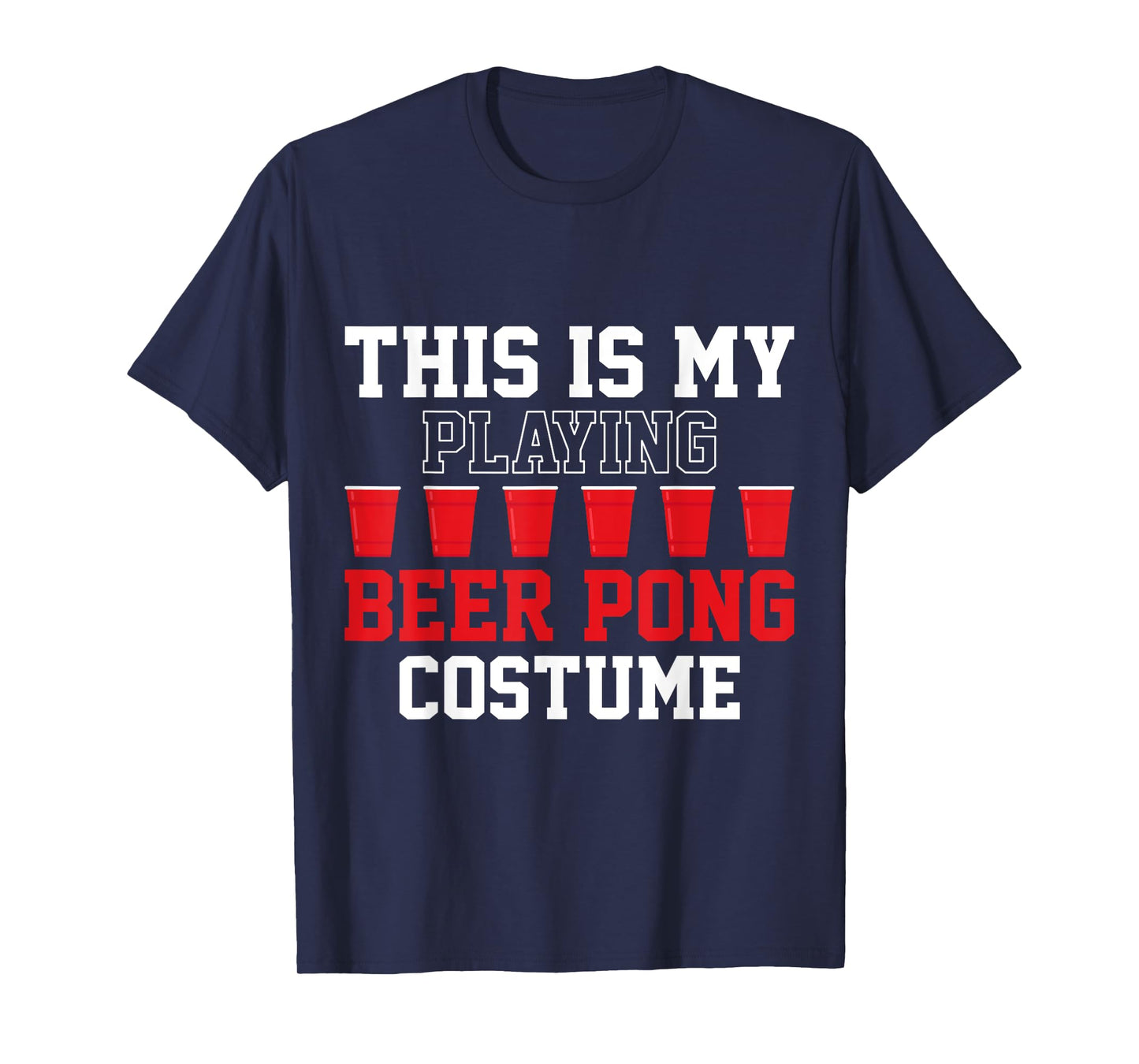 Beer Pong Game Tee This Is My Playing Beer Pong Costume T-Shirt