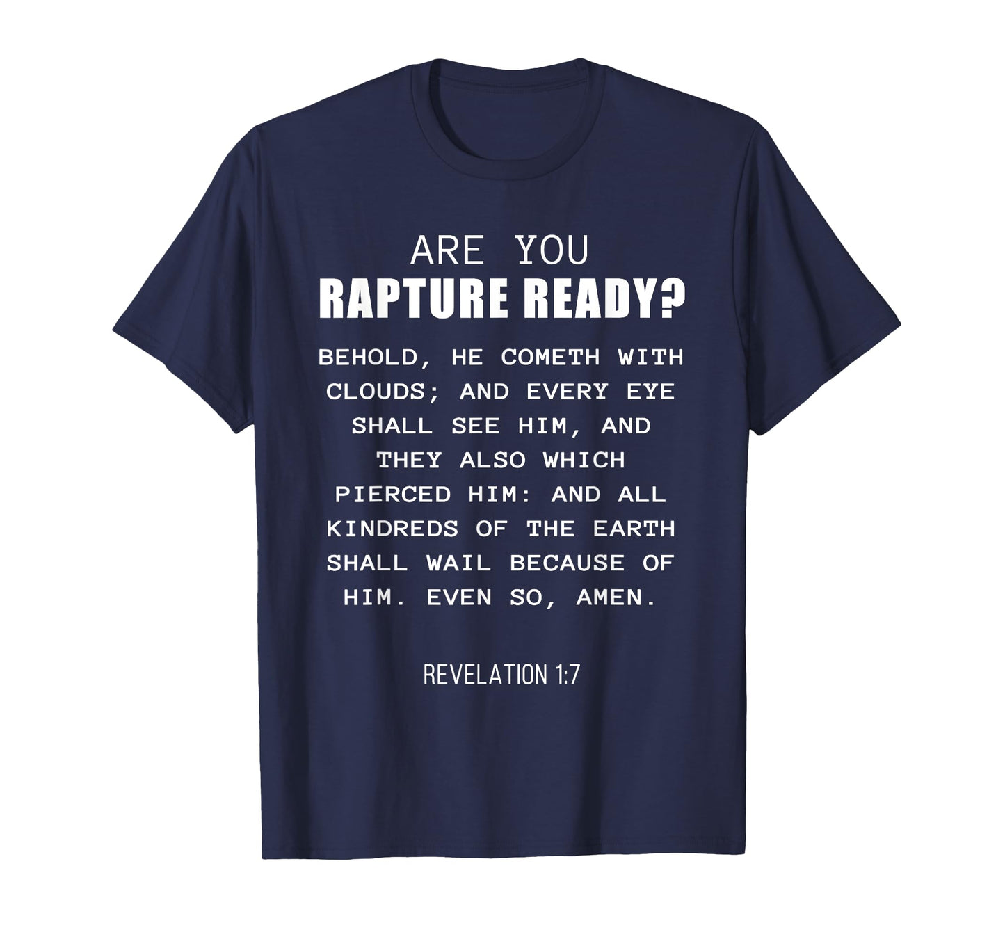 Are You Rapture Ready – Revelation 1:7 Return of Jesus Quote T-Shirt