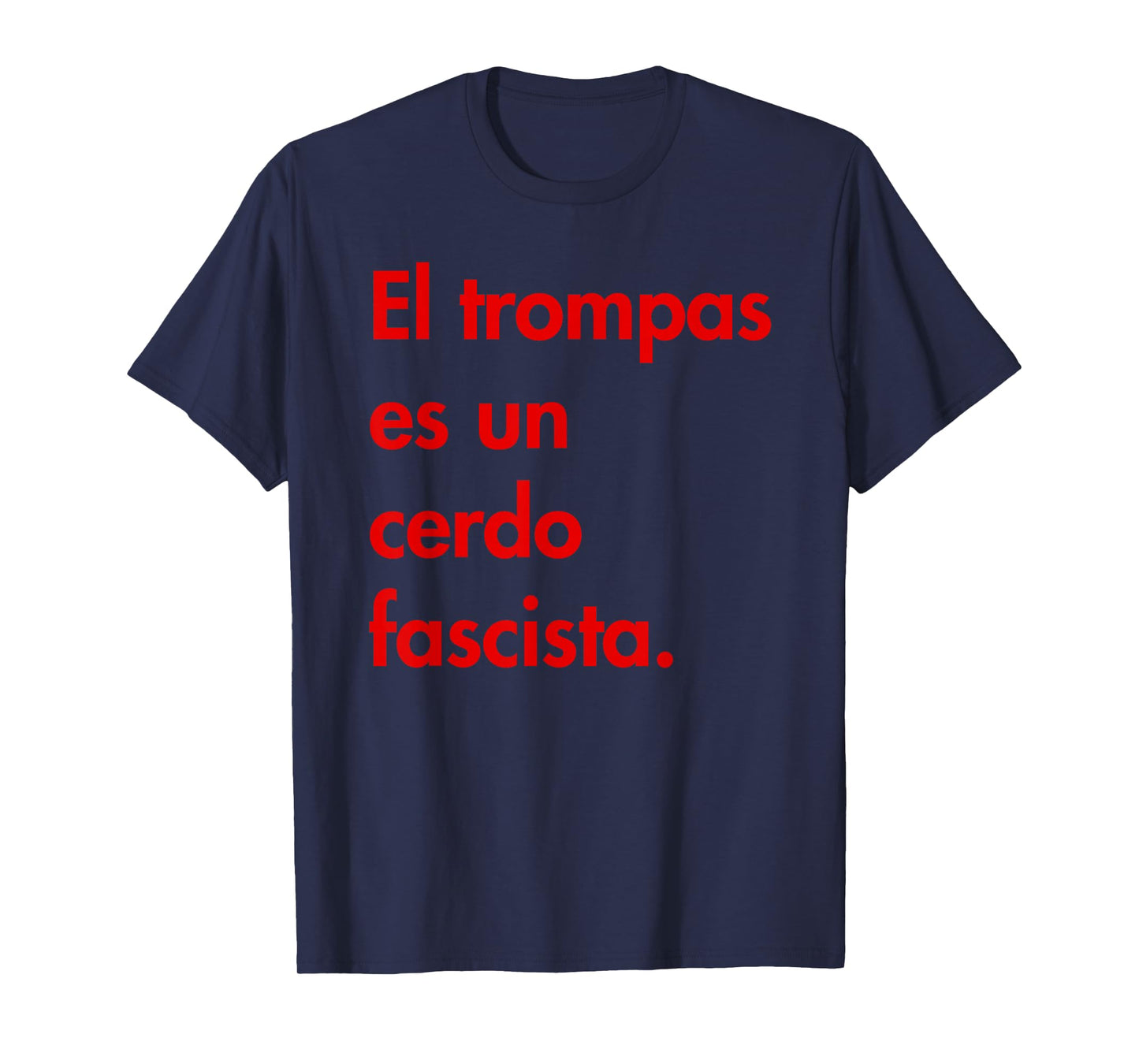 El trompas ES un cerdo fascista T-Shirt