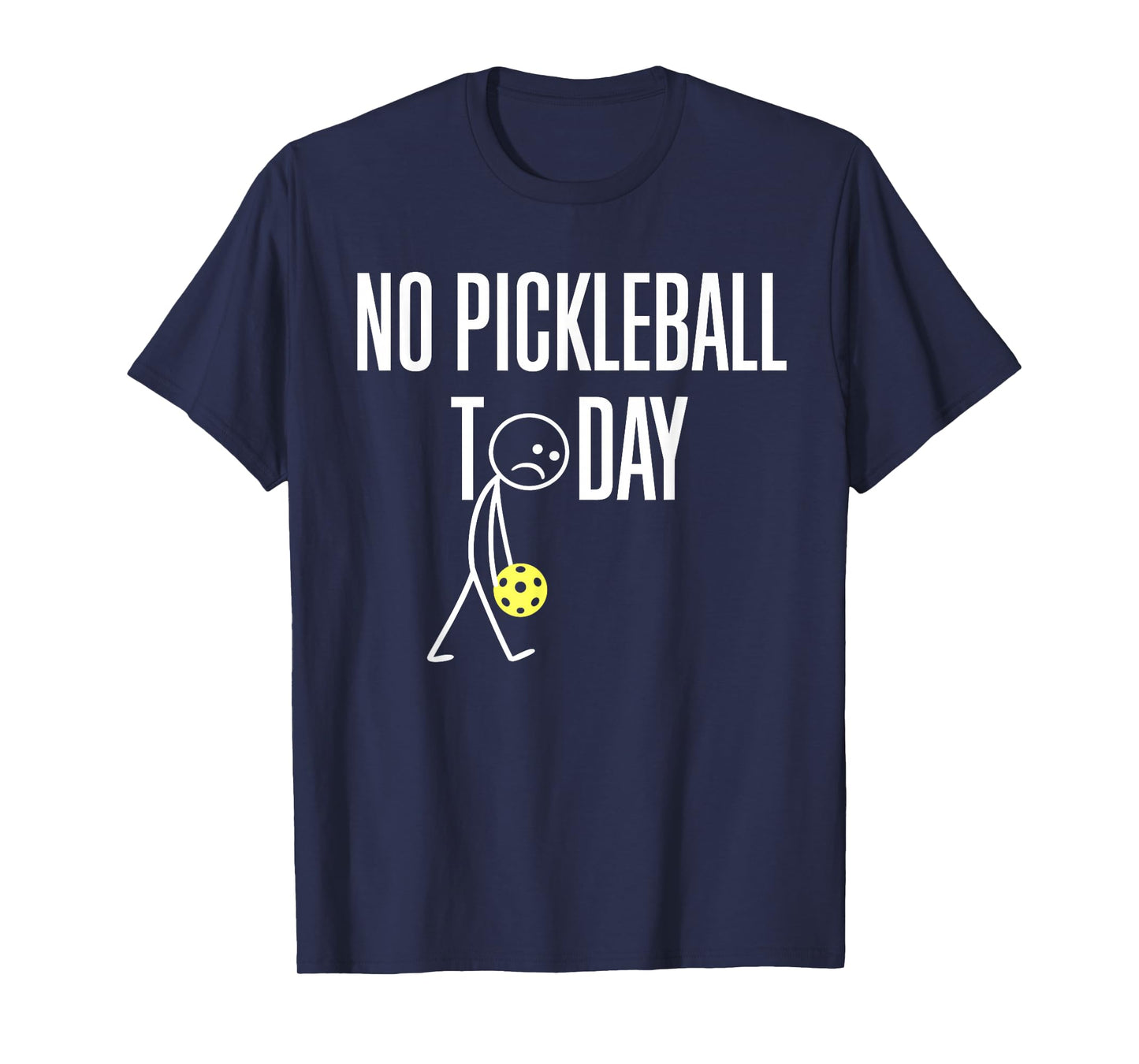 No Pickleball Today Funny Sad Stickman Paddle Game T-Shirt