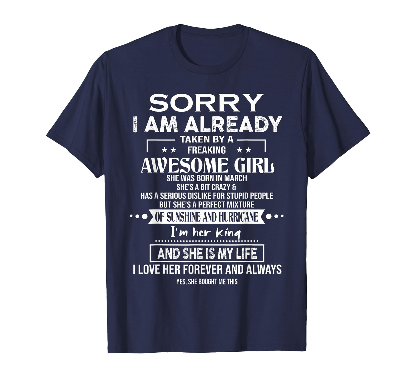 Sorry I Am Already Taken By A Freaking Awesome Girl March T-Shirt
