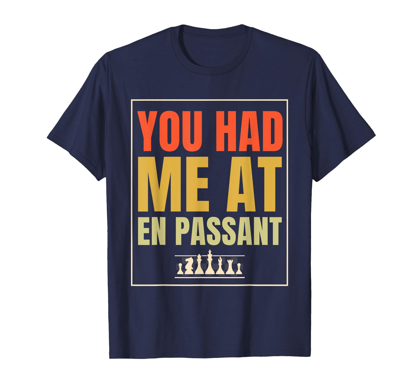 Chess Funny Player Joke, You Had Me At En Passant T-Shirt