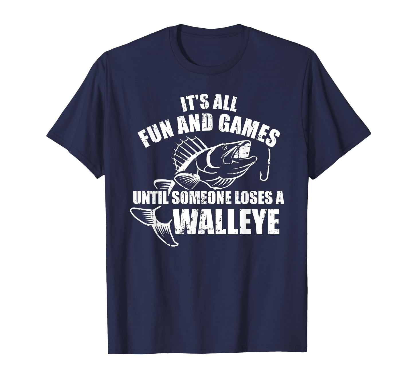 Fishing It's all fun and games until someone loses a walleye T-Shirt